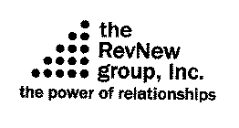 THE REVNEW GROUP, INC. THE POWER OF RELATIONSHIPS