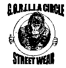 G.O.R.I.L.L.A CIRCLE STREET WEAR
