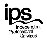 IPS INDEPENDENT PROFESSIONAL SERVICES
