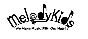 MELODYKIDS WE MAKE MUSIC WITH OUR HEARTS