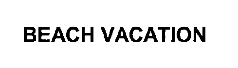 BEACH VACATION