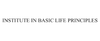 INSTITUTE IN BASIC LIFE PRINCIPLES