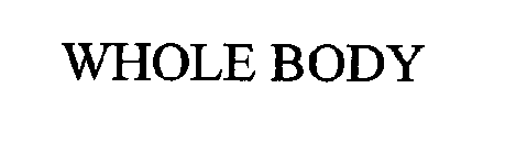 WHOLE BODY