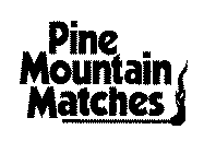 PINE MOUNTAIN MATCHES