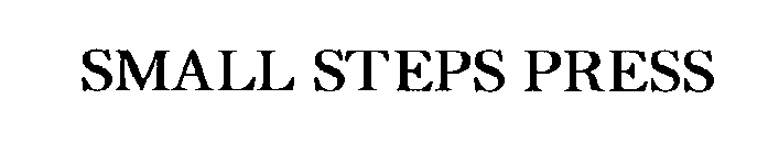 SMALL STEPS PRESS