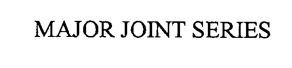 MAJOR JOINT SERIES