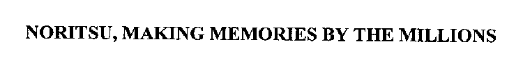 NORITSU, MAKING MEMORIES BY THE MILLIONS