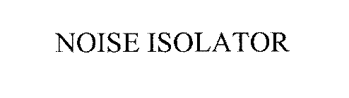 NOISE ISOLATOR