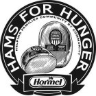 HORMEL HAMS FOR HUNGER HELPING FAMILIES COMMUNITY BY COMMUNITY