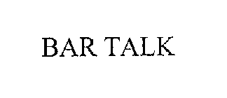 BAR TALK