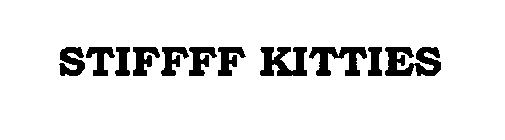 STIFFFF KITTIES