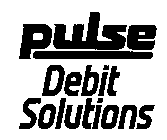 PULSE DEBIT SOLUTIONS