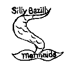 SILLY BAZILLY MERMAIDS