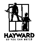 HAYWARD SO YOU CAN BUILD