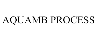 AQUAMB PROCESS