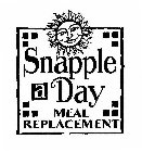 SNAPPLE A DAY MEAL REPLACEMENT