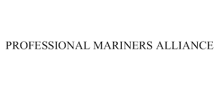 PROFESSIONAL MARINERS ALLIANCE