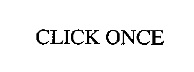 CLICK ONCE