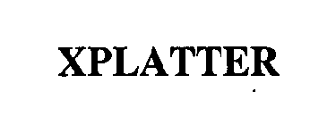 XPLATTER