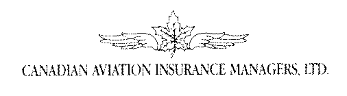 CANADIAN AVIATION INSURANCE MANAGERS, LTD.