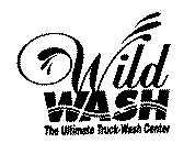 WILD WASH THE ULTIMATE TRUCK-WASH CENTER