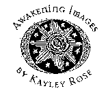 AWAKENING IMAGES BY KAYLEY ROSE