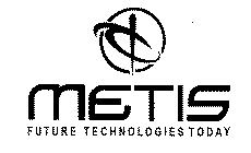 METIS FUTURE TECHNOLOGIES TODAY