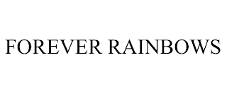 FOREVER RAINBOWS
