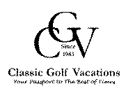 CGV SINCE 1983 CLASSIC GOLF VACATIONS YOUR PASSPORT TO THE BEST OF TIMES