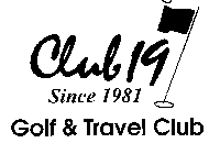 CLUB19 SINCE 1981 GOLF & TRAVEL CLUB
