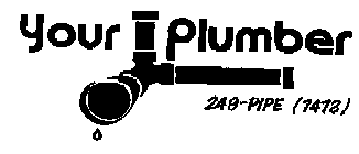 YOUR PLUMBER 249-PIPE