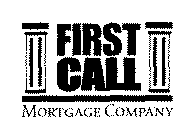 FIRST CALL MORTGAGE COMPANY