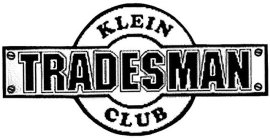 KLEIN TRADESMAN CLUB