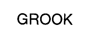 GROOK