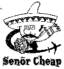 SENOR CHEAP