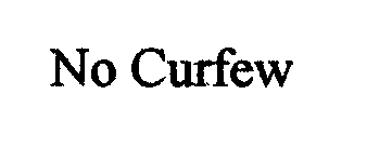 NO CURFEW