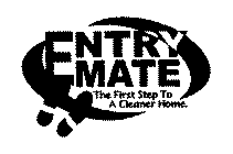 ENTRY MATE THE FIRST STEP TO A CLEANER HOME
