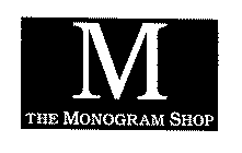 M THE MONOGRAM SHOP
