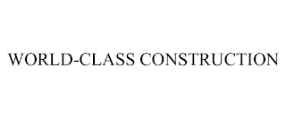 WORLD-CLASS CONSTRUCTION