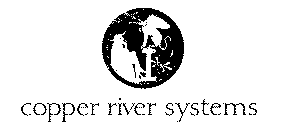 COPPER RIVER SYSTEMS