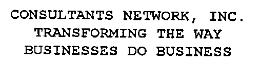 CONSULTANTS NETWORK, INC. TRANSFORMING THE WAY BUSINESSES DO BUSINESS