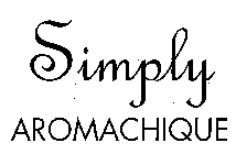 SIMPLY AROMACHIQUE