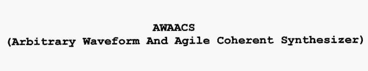 AWAACS (ARBITRARY WAVEFORM AND AGILE COHERENT SYNTHETISER)