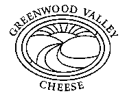 GREENWOOD VALLEY CHEESE