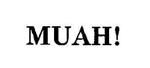 MUAH!
