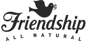 FRIENDSHIP ALL NATURAL