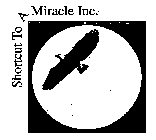 SHORTCUT TO A MIRACLE INC.