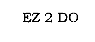 EZ 2 DO