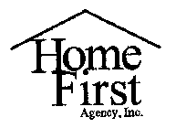 HOME FIRST AGENCY, INC.