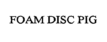 FOAM DISC PIG